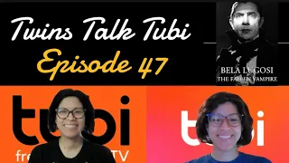 Twins Talk Tubi (Ep. 47) - Bela Lugosi: The Fallen Vampire