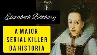 A Condessa Sangrenta - A que é a maior Serialkiller da História #historia #ElizabethBathory