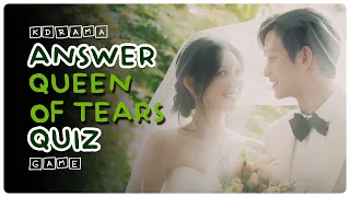 KDRAMA QUIZ - How Much Do You Know QUEEN OF TEARS