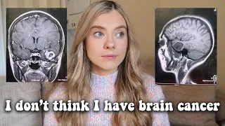 I don't think I have brain cancer - 2 months after surgery