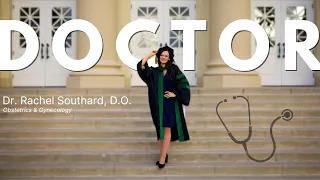 Graduating Medical School | Dr. Rachel Southard, D.O.