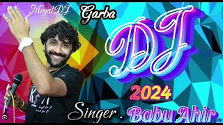 Babu Ahir 2024 Na Jordar Dandiya Raas DJ Ma Vagadva Mate બાબુ આહીર 2024 New Babu Aahir 2024 Non Stop