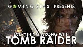 Everything Wrong With Tomb Raider In 7 Minutes Or Less | GamingSins