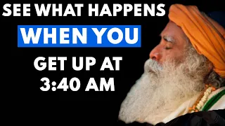 Sadhguru on the Power of 3:40 AM Brahma Muhurtam