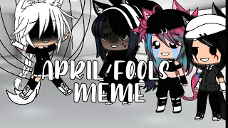 April Fools Meme { Gacha Life }