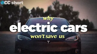 Why Electric Cars Won't Save Us #shorts