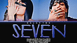 Jungkook(정국) feat.You(당신) 'Seven' [Explicit ver.] (Color Coded Lyrics Esp/Eng)(Duet ver.)【GALAXY MC】