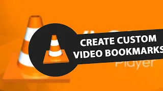How To Create Custom Video Bookmarks In VLC Player