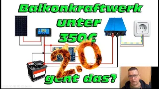 Balkonkraftwerk 2.0 für unter 350€. Einfach und günstig. Geht das?