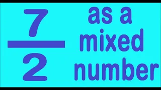 7/2 as mixed number. How to convert an improper fraction to mixed number, an example.