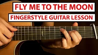 Fly Me To The Moon - Frank Sinatra - Fingerstyle Guitar Lesson (Tutorial) How to Play Fingerstyle