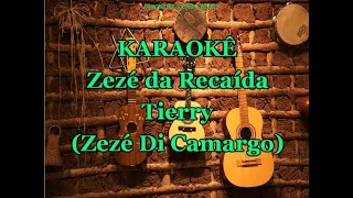 Karaokê Zezé da Recaida - Tierry e Zezé Di Camargo