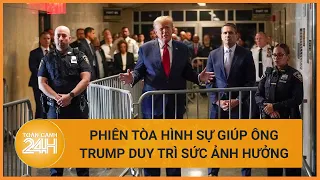 Ông Trump đang biến phiên tòa hình sự thành sự kiện tranh cử? | Toàn cảnh 24h