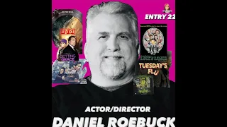 A CONVERSATION WITH SPECIAL GUEST - ACTOR AND DIRECTOR DANIEL ROEBUCK - PART 1 (AUDIO INTERVIEW)