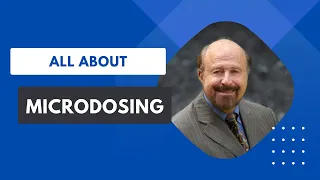 Webinar: All About Microdosing: New Findings & New Uses with Dr James Fadiman (USA)