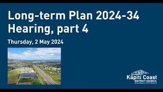 2 May 2024 | Long-term Plan 2024-34 Hearing, part 4