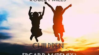 Robert Miles - Children 2020. Edgar B.M (remix)
