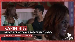 Karin Hils e Rafael Machado . Nervos de Aço (O Coro - Sucesso, Aí Vou Eu)