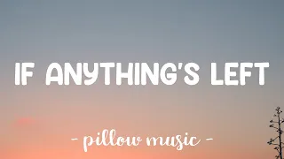 If Anything's Left - Jamie Fine (Lyrics) 🎵