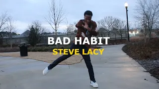 Steve Lacy - Bad Habit(Dance Video)