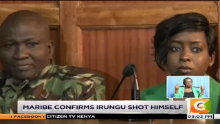 Maribe confirms Irungu shot himself