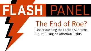 The End of Roe? Understanding the Leaked Supreme Court Ruling on Abortion Rights