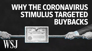 Why the Coronavirus Stimulus Is Limiting Stock Buybacks | WSJ