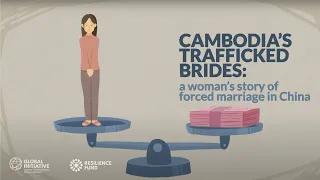 Cambodia's Trafficked Brides: a woman's story of forced marriage in China