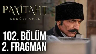 Payitaht Abdülhamid 102. Bölüm 2.Tanıtım (Her Cuma 20:00'de)