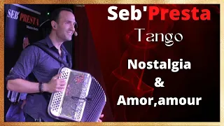 Seb'Presta: Tango " Nostalgia & Amor, amour "