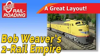 O Gauge Layout: Bob Weaver's 2-Rail Empire