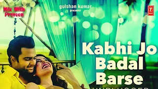 Kabhi Jo Badal Barse Remix | Arijit Singh | Mix By Praveen Shukla