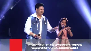 Kumar Sanu Praises Young Talent On The Sets Of ‘Dil Hai Hindustani 2’
