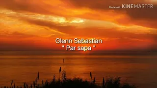 Glenn Sebastian - Par Sapa ( Lirik )