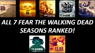 All 7 Fear the Walking Dead Seasons Ranked (Worst to Best) (W/ Season 7)