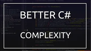 Better C# - Reducing Complexity