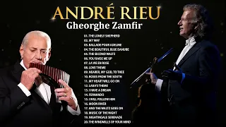 André Rieu & Gheorghe Zamfir 🎶 The Best of André Rieu Violin Playlist 2024 🎻 André Rieu Violin Mus