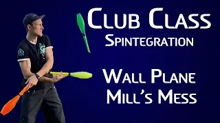 Learn Wall Plane Mill’s Mess: Club Class Spintegration: Flow Juggling Tutorial