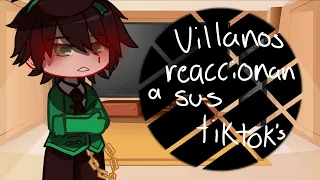 VILLANOS REACCIONAN A SUS TIKTOKS//KAMI//GC//