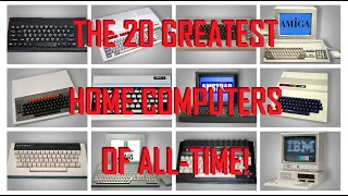 The 20 Greatest Home Computers of All-Time!