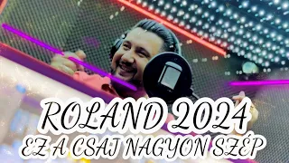 ROLAND 2024 X EZ A CSAJ NAGYON SZÉP