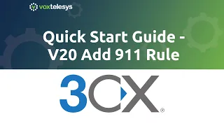 3CX Quick Start Guide - V20 Add 911 Rule