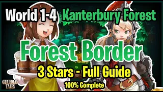 World 1-4 Kanterbury Forest : Forest Border [Guide] 3 Stars - Guardian Tales