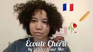 Écoute Chérie by Vendredi sur Mer | TheOneTheyCallFig Cover