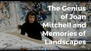 The Genius of Joan Mitchell and Memories of Landscapes