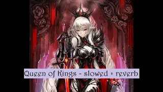 Queen of Kings - Alessandra - slowed + reverb