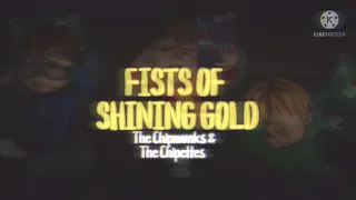 Fists Of Shining Gold ~ The Chipmunks & The Chipettes (Lyrics)