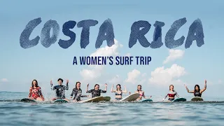 WOMEN'S SURF CAMP COSTA RICA | A life-changing experience; ride, connect, and explore with us!