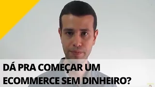 Como Começar um Ecommerce SEM Dinheiro