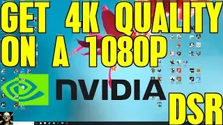 How To Enable Nvidia Dynamic Super Resolution (DSR) 4K Quality on a 1080P Monitor